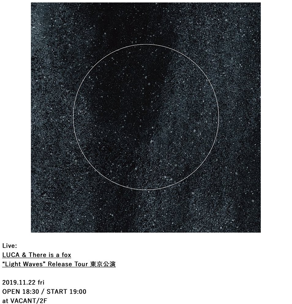 LUCA & There is a fox ”Light Waves ” Release Tour 東京公演
